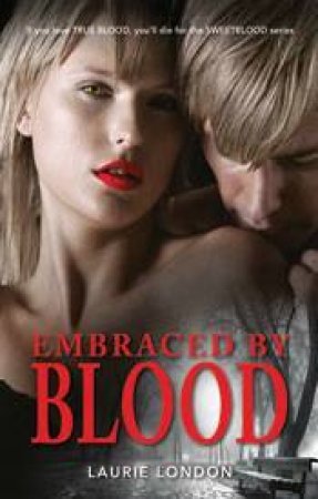 EMBRACED BY BLOOD by Laurie London