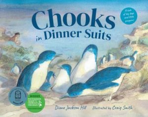 Chooks In Dinner Suits: A Tale Of Big Dogs And Little Penguins by Diane Jackson Hill & Craig Smith