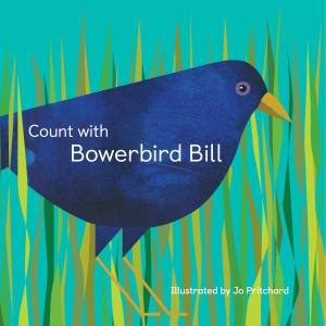 Count With Bowerbird Bill by Melanie Raymond & Jo Pritchard