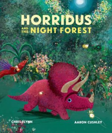 Horridus And The Night Forest by Chris Flynn & Aaron Cushley