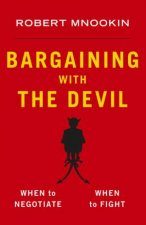 Bargaining with the Devil When To Negotiate When To Fight