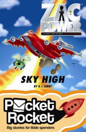 Pocket Rocket: Zac Power Sky High by H I Larry