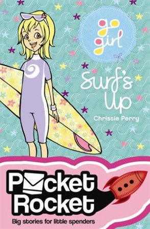 Pocket Rocket: Go Girl Surf's Up by Chrissie Perry