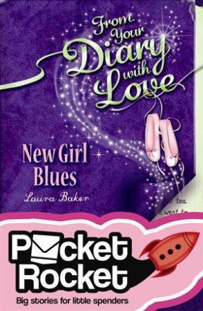 Pocket Rocket: From Your Diary With Love - New Girl Blues by Laura Baker