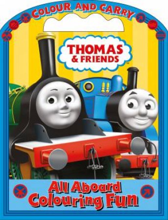 Thomas and Friends: Carry and Carry All Aboard Colouring Fun by Various