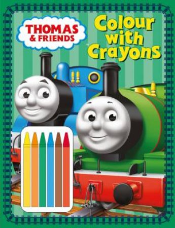 Thomas and Friends: Colour With Crayons by Various 