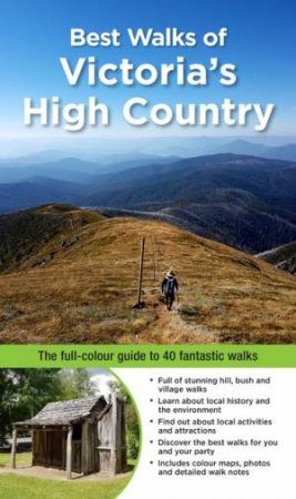 Best Walks Of Victoria's High Country by Craig Sheather