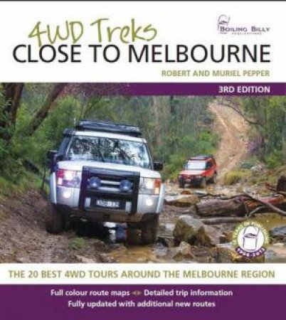 4WD Treks Close To Melbourne 3rd Ed by Robert & Muriel Pepper