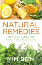 Natural Remedies An AZ Of Cures For Health And Wellbeing