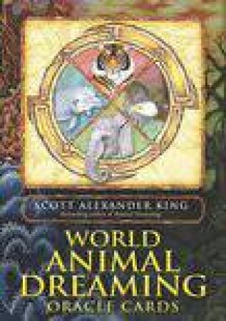 World Animal Dreaming Oracle by Scott Alexander King