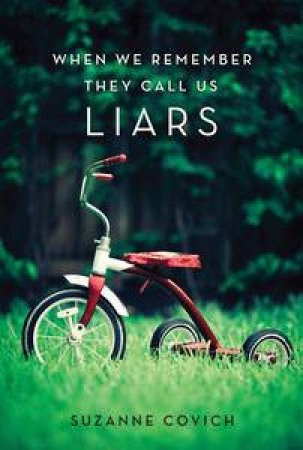 When We Remember, They Call Us Liars by Suzanne Covich