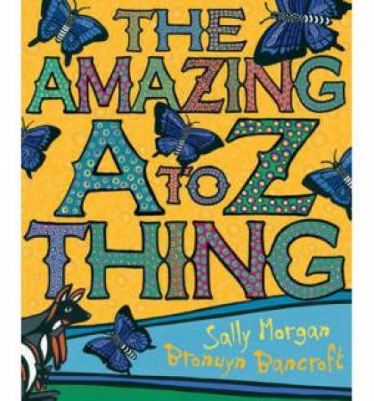 The Amazing A-Z Thing by Bronwyn Bancroft