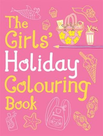 Girls' Holiday Colouring Book by Various