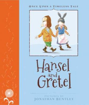 Once Upon A Timeless Tale: Hansel and Gretel by Jonathan Bentley