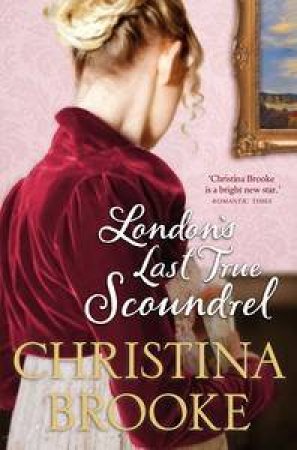 London's Last True Scoundrel by Christina Brooke