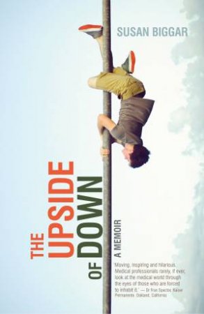 The Upside of Down by Susan Biggar