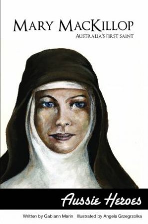 Mary MacKillop by Gabiann Marin