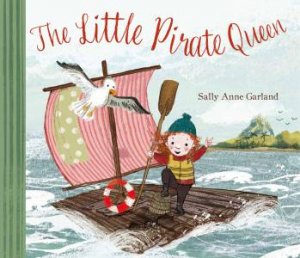 The Little Pirate Queen by Sally Anne Garland