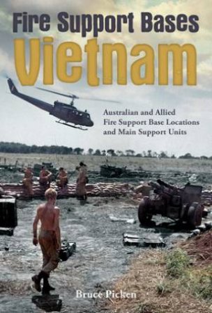 Fire Support Bases Vietnam by Bruce Picken