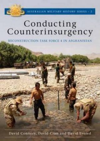 Australian Army Campaigns Series: Conducting Counterinsurgency by David Connery