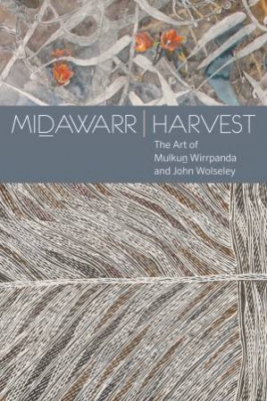 Midawarr Harvest by Will Stubbs & John Wolseley