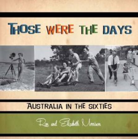 Those Were the Days by Ron Morrison & Elizabeth Morrison