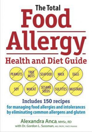 The Total Food Allergy Health And Diet Guide by Alexandra and Sussman, Gordon Anca