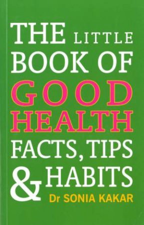 The Little Book of Good Health by Dr. Sonia Kakar