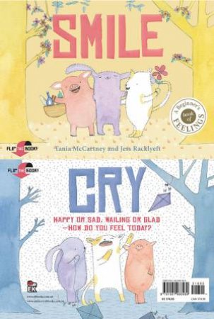 Smile/Cry: Happy Or Sad, Wailing Or Glad - How do You Feel Today? by Tania Mccartney & Jess Racklyeft