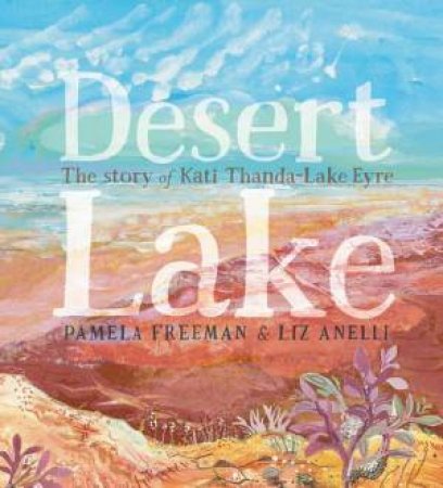 Desert Lake Big Book by Pamela Freeman & Liz Anelli