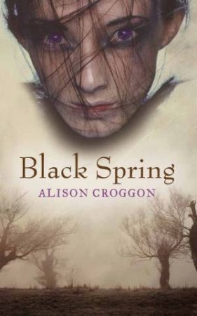 Black Spring by Alison Croggon