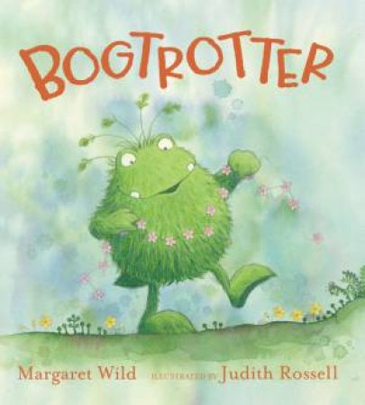 Bogtrotter by Margaret Wild & Judith Rossell