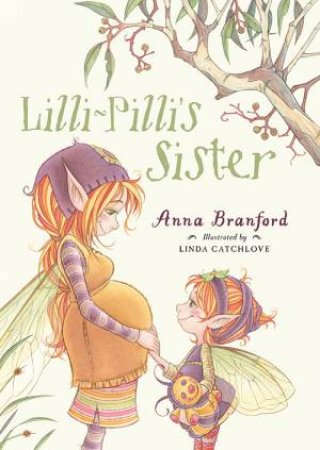 Lilli-Pilli's Sister by Anna Branford & Linda Catchlove