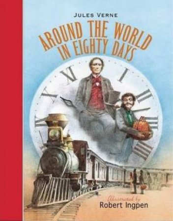 Around the World in Eighty Days by Jules Verne & Robert Ingpen