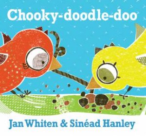 Chooky-Doodle-Doo by Jan Whiten & Sinead Hanley