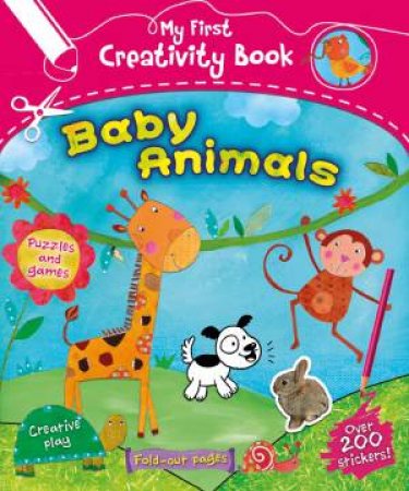 My First Creativity Book: Baby Animals by Fiona Munro