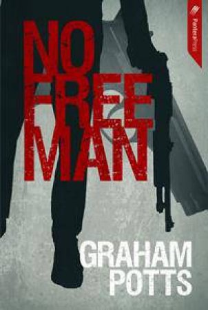 No Free Man by Graham Potts