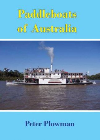 Paddleboats of Australia by Peter Plowman