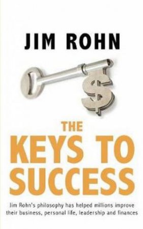 The Keys To Success by Jim Rohn