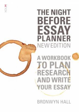 The Night Before Essay Planner (New Edition) by Bronwyn Hall