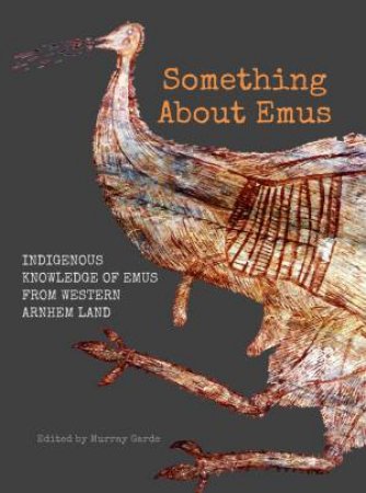 Something About Emus by Murray Garde