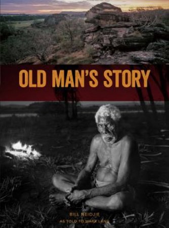 Old Man's Story by Bill Neidjie