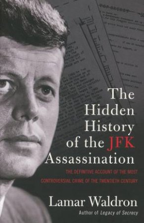 The Hidden History of the JFK Assassination by Lamar Waldron