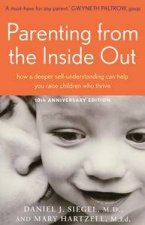 Parenting From the Inside Out How a Deeper Selfunderstanding Can Help You Raise Children Who Thrive
