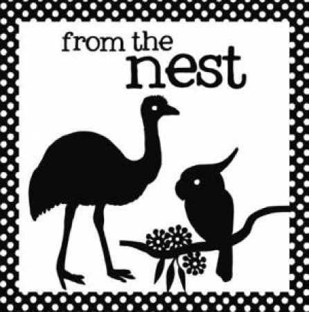 Crinkly Book of Aussie Animals: From the Nest by Jill Brailsford