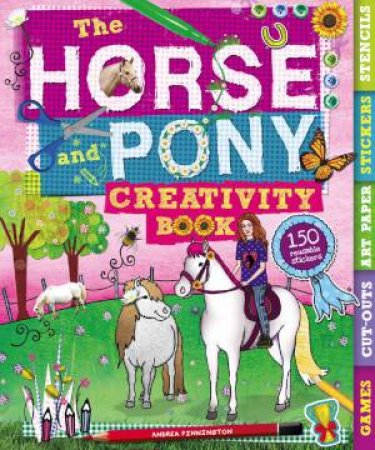 The Horse and Pony Creativity Book by Andrea Pinnington