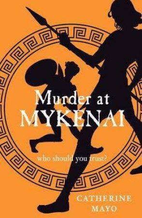 Murder at Mykenai by Catherine Mayo