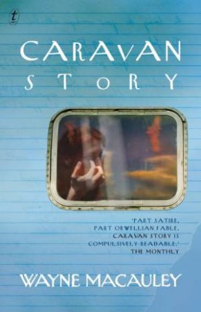 Caravan Story by Wayne Macauley