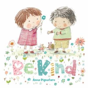 Be Kind by Anna Pignataro