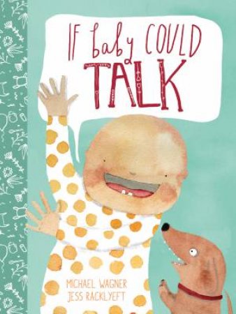 If Baby Could Talk by Michael Wagner & Jess Racklyeft